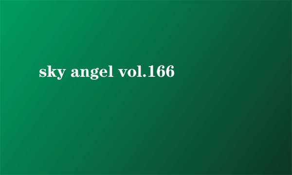 sky angel vol.166